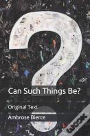 Can Such Things Be?