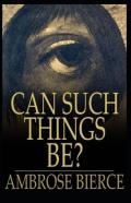 Can Such Things Be?