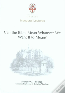 Capa do artigo Can The Bible Mean Whatever We Want It To Mean?