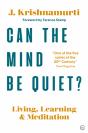 Can The Mind Be Quiet? - Preview