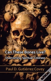 Can These Bones Live?