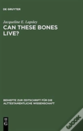 Can These Bones Live?