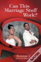 Can This Marriage Stuff Work?