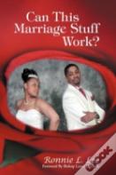 Can This Marriage Stuff Work?