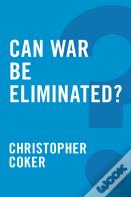 Can War Be Eliminated?