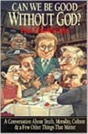 Can We Be Good Without God? - Preview
