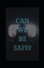 Can We Be Safe? - Preview