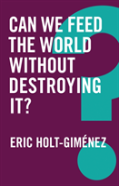 Can We Feed The World Without Destroying It?