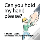 Can You Hold My Hand Please?