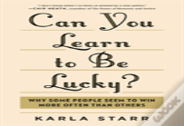 Can You Learn To Be Lucky?