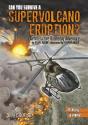 Can You Survive A Supervolcano Eruption? - Preview