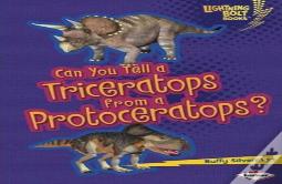 Can You Tell A Triceratops From A Protoceratops?