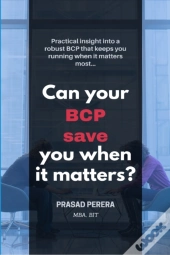 Can Your Bcp Save You When It Matters?