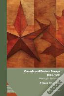 Canada And Eastern Europe, 1945â€“1991