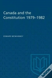 Canada And The Constitution 1979-1982