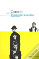 Canada And The Ukrainian Question, 1939-1945