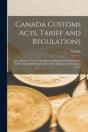 Canada Customs Acts, Tariff And Regulati - Preview