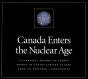 Canada Enters The Nuclear Age - Preview