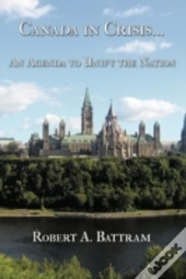 Canada In Crisis...: An Agenda To Unify