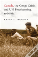 Canada, The Congo Crisis, And Un Peacekeeping, 1960-64