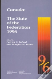 Canada: The State Of The Federation 1996