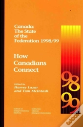 Canada: The State Of The Federation 1998/99