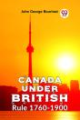 Canada Under British Rule 1760-1900 - Preview