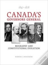 Canada'S Governors General, 1847-1878