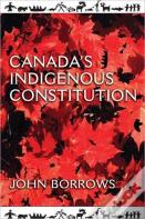 Canada'S Indigenous Constitution