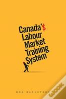 Canada'S Labour Market Training System