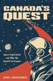 Canada'S Quest: Space Exploration And Wh