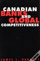 Canadian Banks And Global Competitiveness