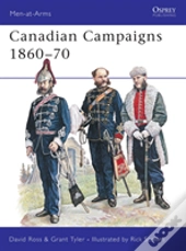 Canadian Campaigns 1860â€“70