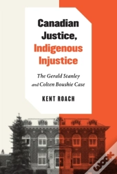 Canadian Justice, Indigenous Injustice