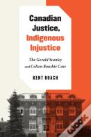 Canadian Justice, Indigenous Injustice