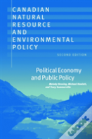 Canadian Natural Resource And Environmental Policy, 2nd Ed.