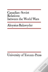 Canadian-Soviet Relations Between The World Wars