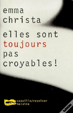Capa do artigo Canaille Revolver T.166 ; Elles Sont Toujours Pas Croyables