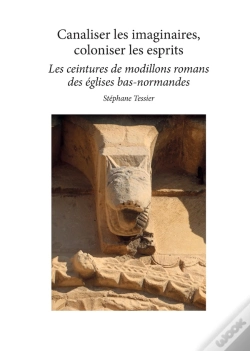 Capa do artigo Canaliser Les Imaginaires, Coloniser Les Esprits : Les Ceintures De Modillons Romans Des Églises Bas Normandes