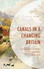 Canals In A Changing Britain - Preview