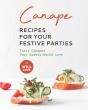 Canape Recipes For Your Festive Parties - Preview