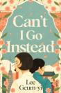 Canâ€™T I Go Instead - Preview