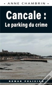 Cancale : Le Parking Du Crime
