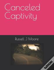 Canceled Captivity