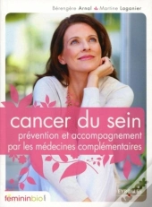 Cancer Du Sein ; Prévention Et Accompagnement Par Les Médecines Complémentaires