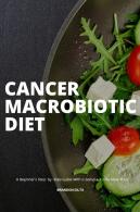 Cancer Macrobiotic Diet: A Beginner'S St