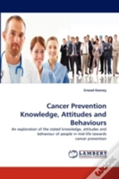 Cancer Prevention Knowledge, Attitudes And Behaviours