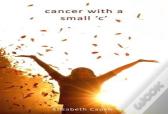 Cancer With A Small 'C'