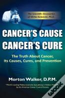 Cancer'S Cause, Cancer'S Cure
