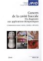 Cancers De La Cavite Buccale - Du Diagnostic Aux Applications Therapeutiques - Preview